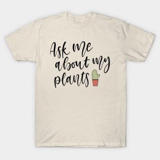 Ask Me About My Plants Lettering T-Shirt